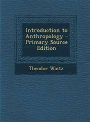Introduction to Anthropology - Primary Source Edition,129565489X,9781295654895