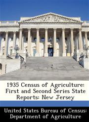 1935 Census of Agriculture First and Second Series State Reports: New Jersey,1288367279,9781288367276