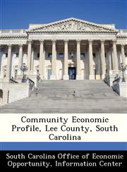 Community Economic Profile, Lee County, South Carolina,1249129516,9781249129516