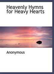 Heavenly Hymns for Heavy Hearts,1140575988,9781140575986