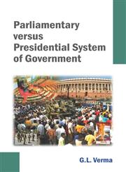 Parliamentary Versus Presidential System of Government,8126914408,9788126914401