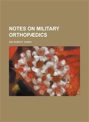 Notes on Military Orthopaedics,1234072890,9781234072896