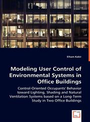 Modeling User Control of Environmental Systems in Office Buildings,3639034929,9783639034929