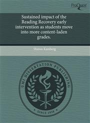 Sustained impact of the Reading Recovery early intervention as students move into more content-laden grades.,1244060852,9781244060852
