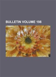 Bulletin Volume 198,1234141604,9781234141608