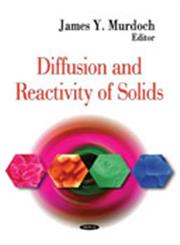 Diffusion and Reactivity of Solids,1600218903,9781600218903