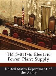 TM 5-811-6 Electric Power Plant Supply,1288887590,9781288887590