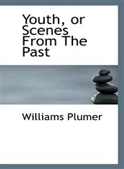 Youth, or Scenes From The Past,1117095657,9781117095653