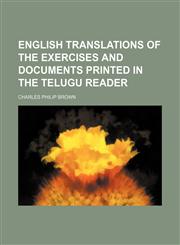 English Translations of the exercises and documents printed in the Telugu Reader,1231096217,9781231096215
