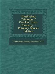 Illustrated Catalogue / Crocker Chair Company. - Primary Source Edition,1295486466,9781295486465