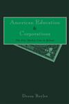 American Education and Corporations A History of Affirmative Action,0815328214,9780815328216