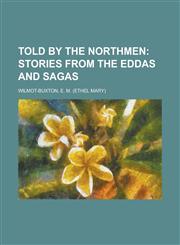 Told by the Northmen,1153819929,9781153819923