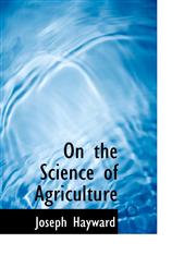 On the Science of Agriculture,1103476351,9781103476350