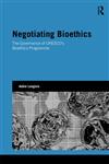 Negotiating Bioethics The Governance of UNESCO’s Bioethics Programme,0415533465,9780415533461