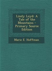 Lindy Loyd A Tale of the Mountains - Primary Source Edition,1293135143,9781293135143
