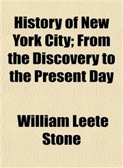 History of New York City; From the Discovery to the Present Day,115473496X,9781154734966