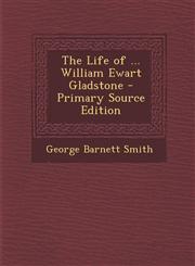 Life of ... William Ewart Gladstone,1287466745,9781287466741
