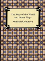 The Way of the World and Other Plays,1420942727,9781420942729