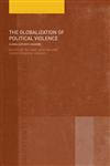 The Globalization of Political Violence Globalization's Shadow,0415425344,9780415425346
