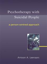 Psychotherapy with Suicidal People A Person-centred Approach,0470863420,9780470863428