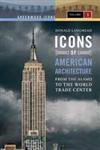 Icons of American Architecture From the Alamo to the World Trade Center 2 Vols.,0313342075,9780313342073