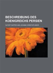 Beschreibung des Koenigreichs Persien,1236918347,9781236918345