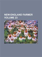 New-England Farmer Volume 23,1236741498,9781236741493