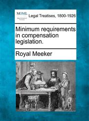 Minimum requirements in compensation legislation.,124001628X,9781240016280
