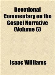 Devotional Commentary on the Gospel Narrative (Volume 6),115202633X,9781152026339