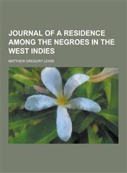 Journal of a Residence Among the Negroes in the West Indies,1230315322,9781230315324