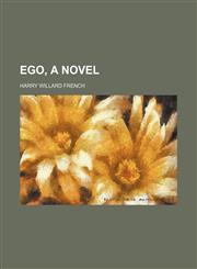 Ego, a Novel,1150025638,9781150025631