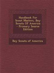 Handbook for Scout Masters, Boy Scouts of America - Primary Source Edition,1293784079,9781293784075