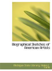 Biographical Sketches of American Artists,1110070446,9781110070442