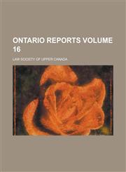 Ontario Reports Volume 16,1236897811,9781236897817