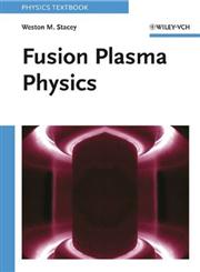 Fusion Plasma Physics,3527405860,9783527405862