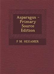 Asparagus - Primary Source Edition,1294519344,9781294519348