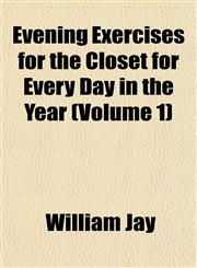 Evening Exercises for the Closet for Every Day in the Year (Volume 1),1154699323,9781154699326
