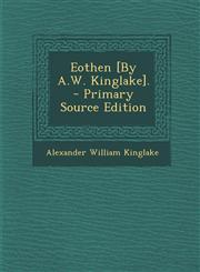 Eothen [By A.W. Kinglake]. - Primary Source Edition,1295653672,9781295653676