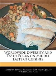 Worldwide Diversity and Taste Focus on Middle Eastern Cuisines,1240879156,9781240879151