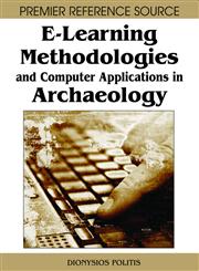 E-Learning Methodologies and Computer Applications in Archaeology,1599047594,9781599047591