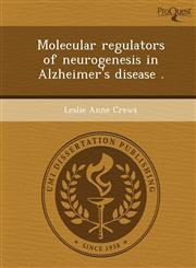 Molecular regulators of neurogenesis in Alzheimer's disease .,1243721057,9781243721051