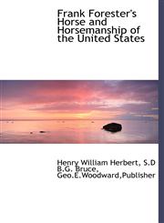 Frank Forester's Horse and Horsemanship of the United States,1140409018,9781140409014