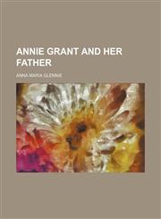 Annie Grant and her father,1151386006,9781151386007