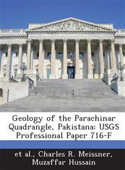 Geology of the Parachinar Quadrangle, Pakistana Usgs Professional Paper 716-F,1288997116,9781288997114