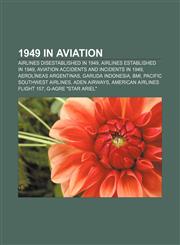 1949 in aviation Airlines disestablished in 1949, Airlines established in 1949, Aviation accidents and incidents in 1949,1156036062,9781156036068