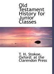 Old Testament History for Junior Classes,1140278762,9781140278764