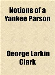 Notions of a Yankee Parson,115139999X,9781151399991
