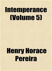 Intemperance (Volume 5),1152840207,9781152840201