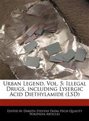 Urban Legend, Vol. 5 Illegal Drugs, including Lysergic Acid Diethylamide (LSD),1140669893,9781140669890