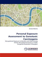 Personal Exposure Assessment to Genotoxic Carcinogens,384338391X,9783843383912